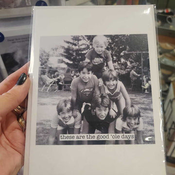 Greeting Card-These are the good old days