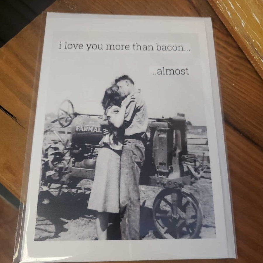 Greeting Card- I love you more than bacon