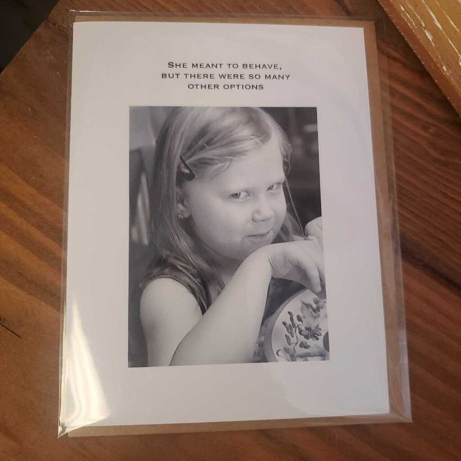 Greeting Card- She meant to behave