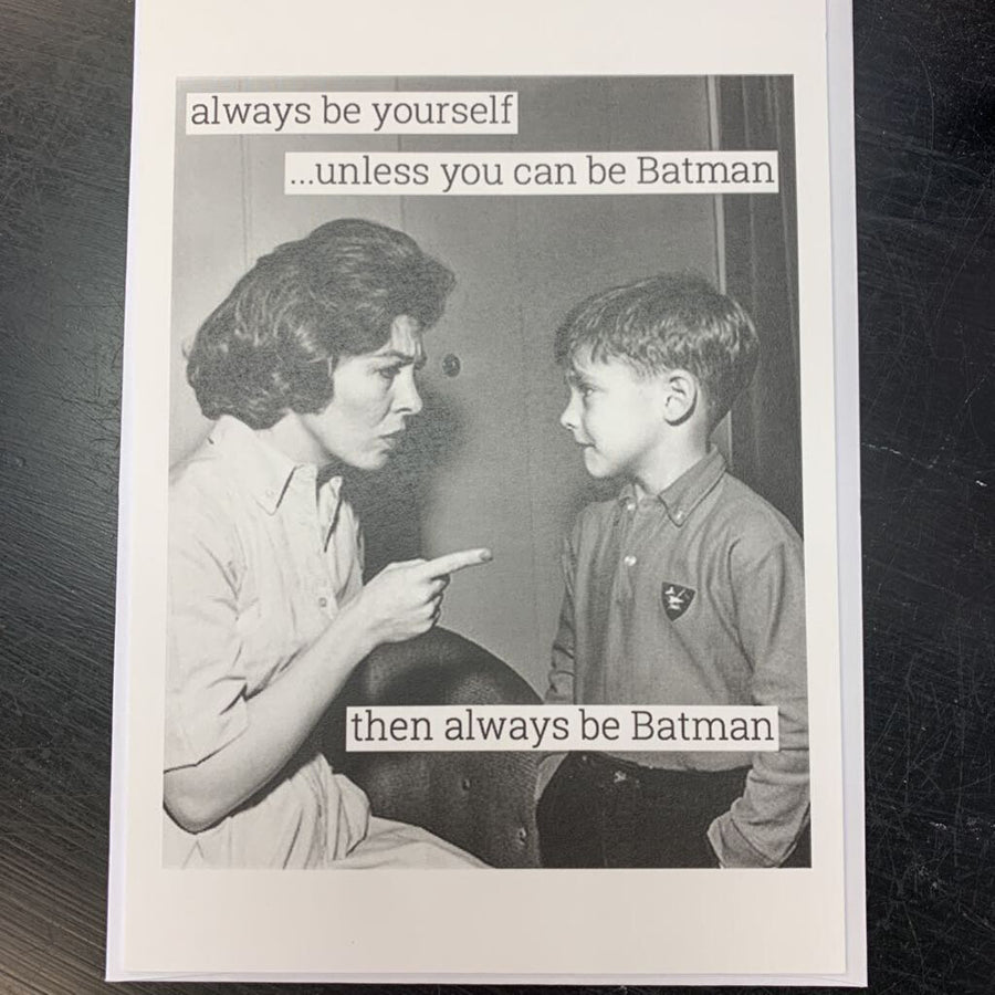 Always Be Yourself...Card