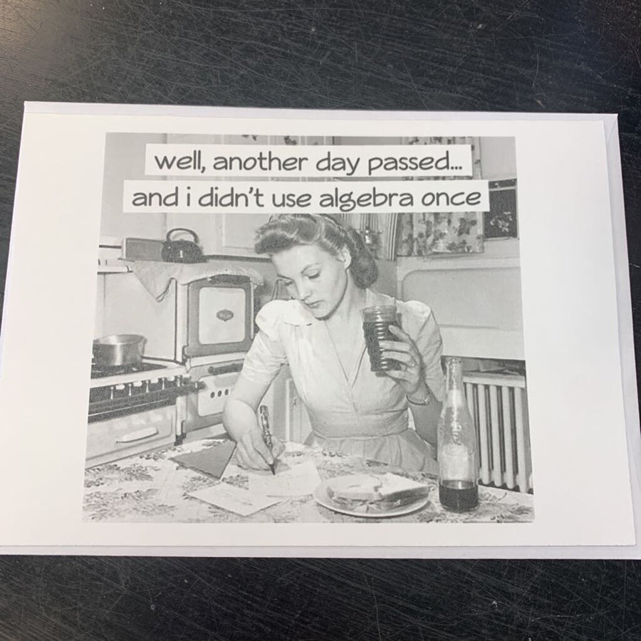 Well Another Day Passed...Card