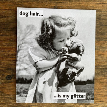 Dog Hair Is My Glitter