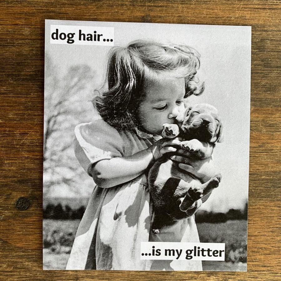 Dog Hair Is My Glitter