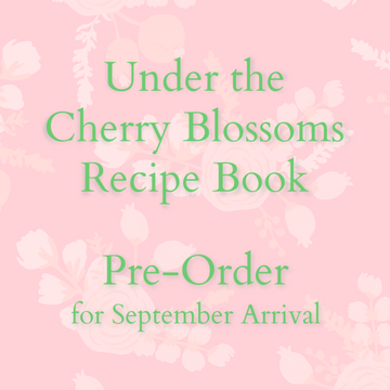 Under the Cherry Blossoms Recipe Book